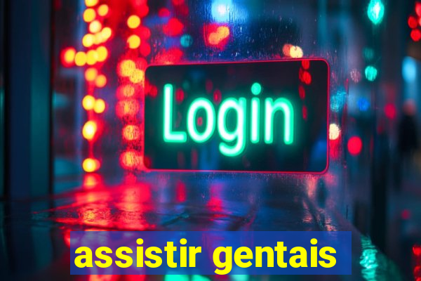 assistir gentais